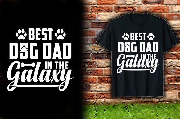 BEST DOG DAD in the GALAXY TSHIRT DESIGN