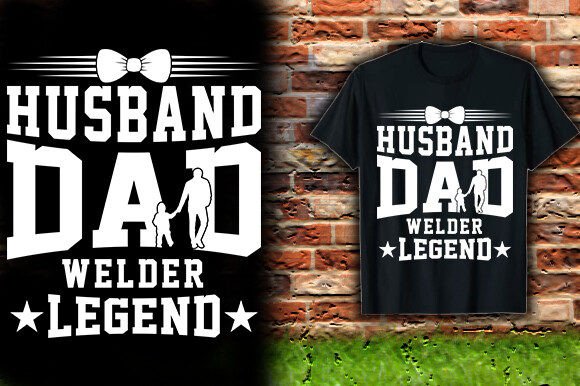 Celebrate the Legend: Father's Day Welder T-Shirt Design