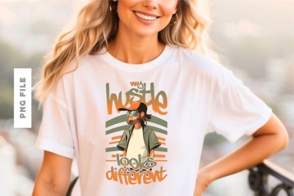My Hustle Looks Different: More Than Just a T-Shirt Design